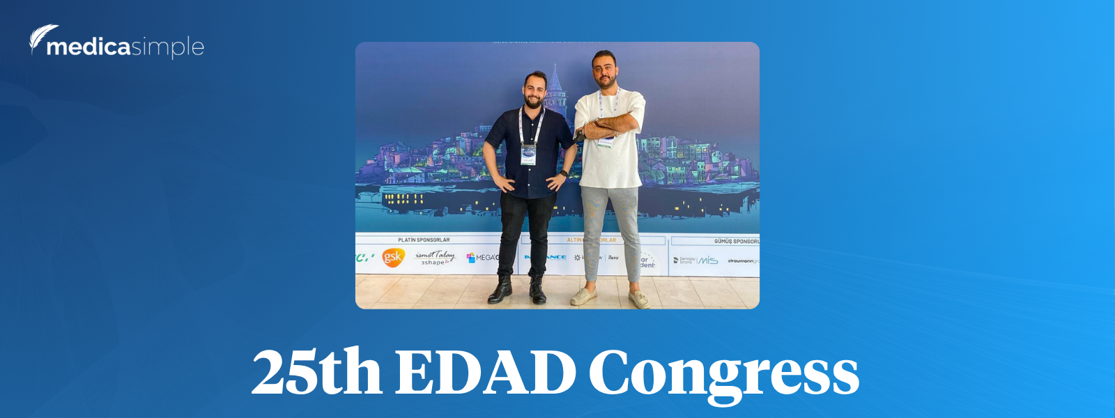 New Horizons in Dental Education: Our Experience at the 25th EDAD Congress