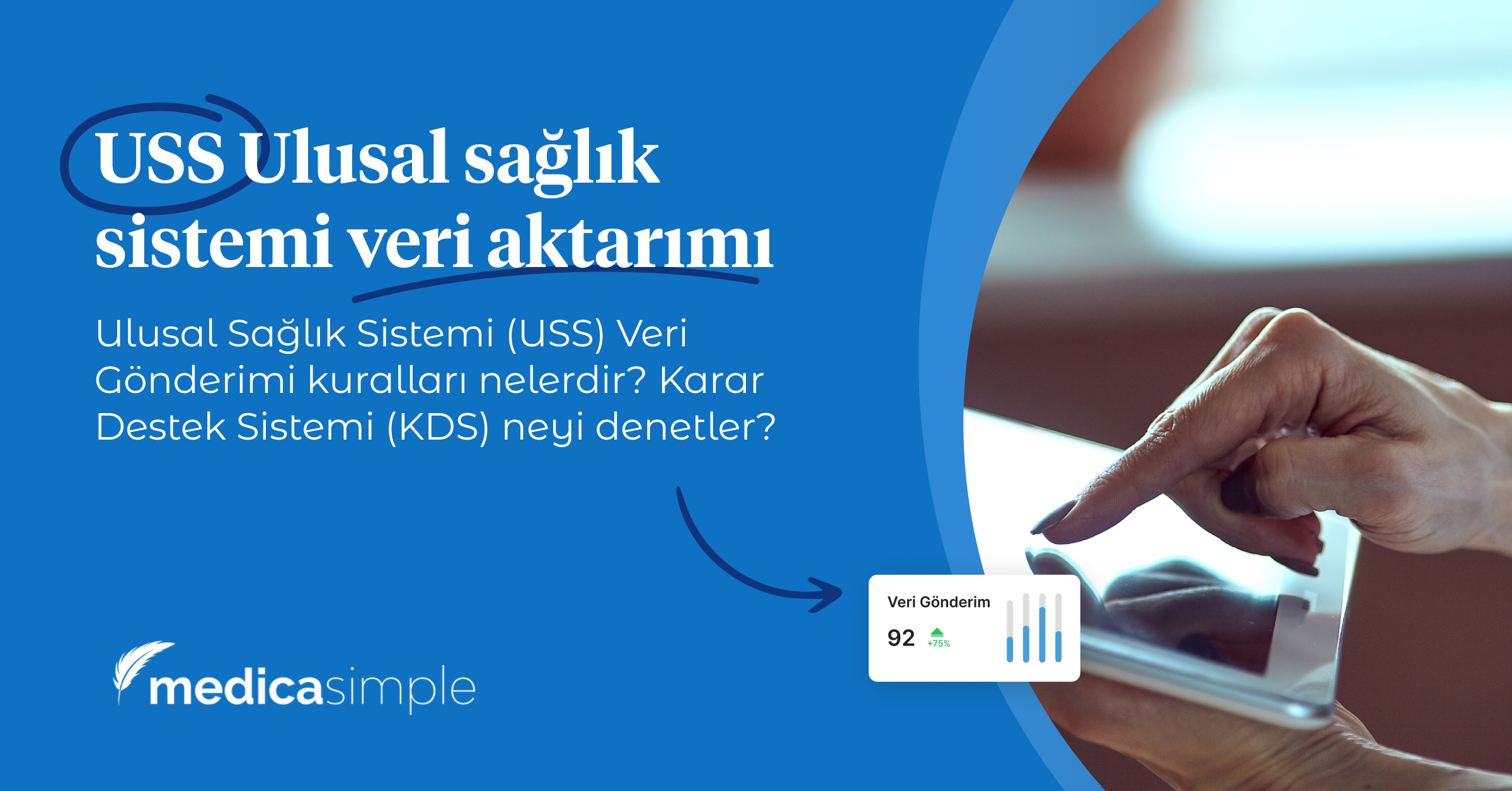 Türkiye'de Ulusal Sağlık Sistemi (USS): Ulusal Sağlık Verisi Gönderimi, Veri İşleme ve Kullanım Amaçları